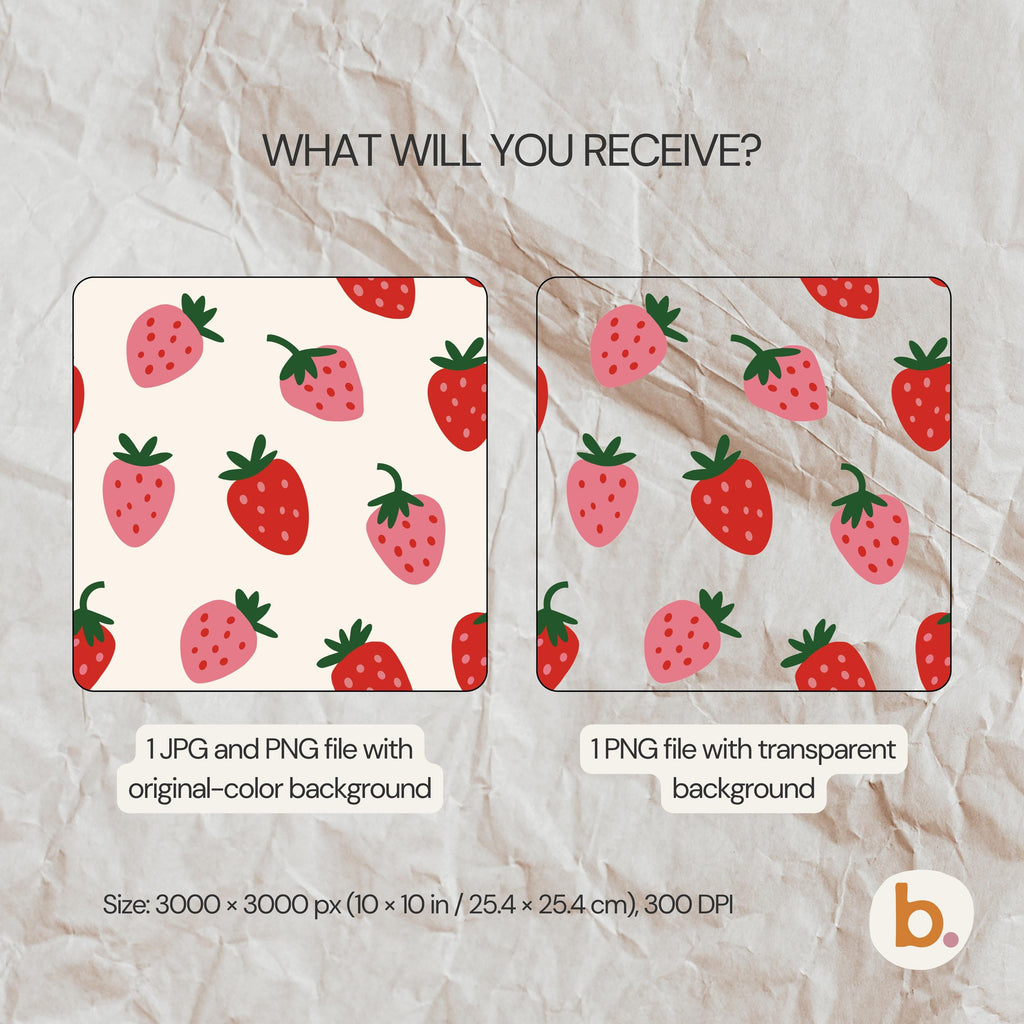 A digital graphic file set featuring a repeating strawberry pattern. The text reads: WHAT WILL YOU RECEIVE?, 1 JPG and PNG file with original-colour background, 1 PNG file with transparent background, and Size: 3000 x 3000 px (10 x 10 in / 25.4 x 25.4 cm), 300 DPI.