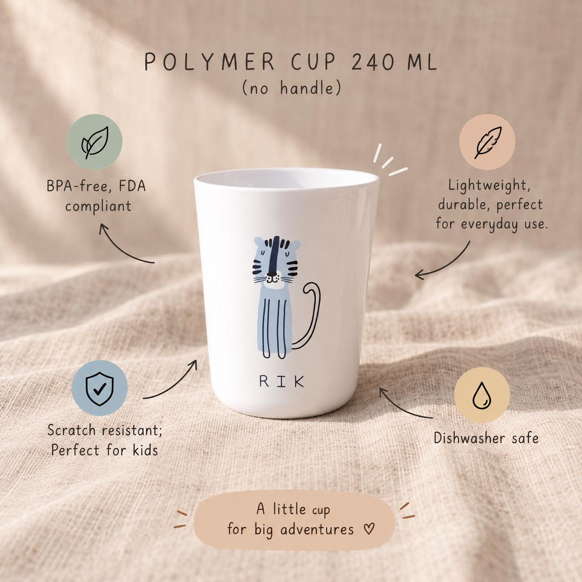 A white polymer cup with a 240 ml capacity and no handle. The cup features a blue tiger illustration and the name RIK printed in black. Text on the image includes BPA-free, FDA compliant, lightweight, durable, scratch resistant, dishwasher safe, and A little cup for big adventures.