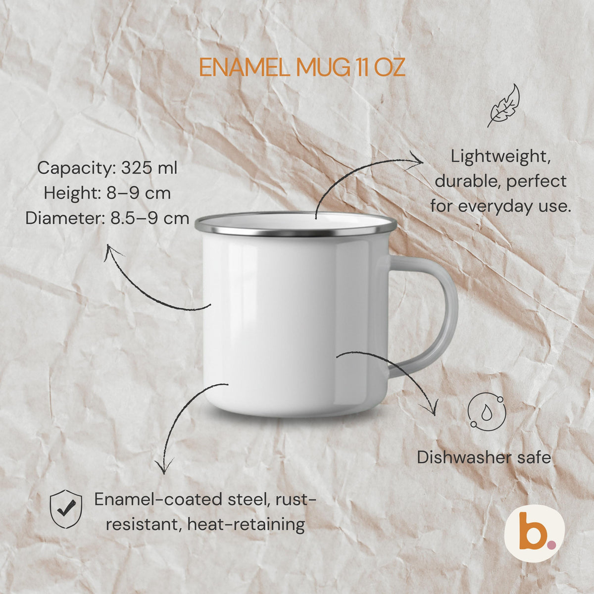 A white enamel mug with a silver rim and handle. Text includes ENAMEL MUG 11 OZ, Capacity: 325 ml, Height: 8-9 cm, Diameter: 8.5-9 cm, Lightweight, durable, perfect for everyday use, Dishwasher safe, and Enamel-coated steel, rust-resistant, heat-retaining.