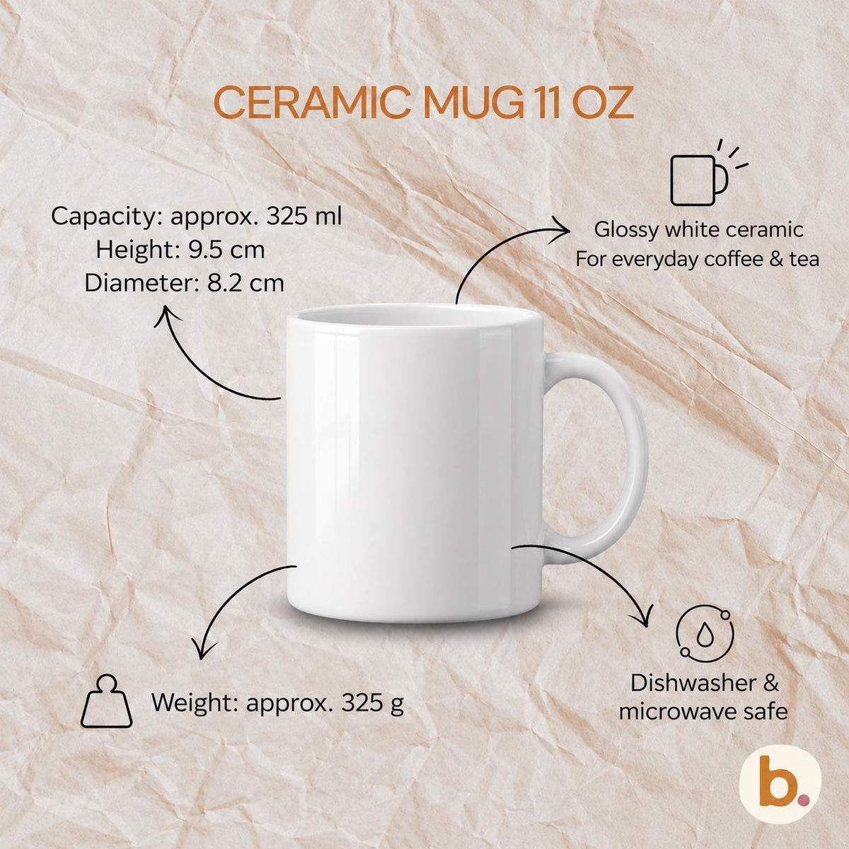 Ceramic mug 11 oz size guide: approx. 325 ml, 9.5 cm tall, 8.2 cm diameter, about 325 g, dishwasher and microwave safe.