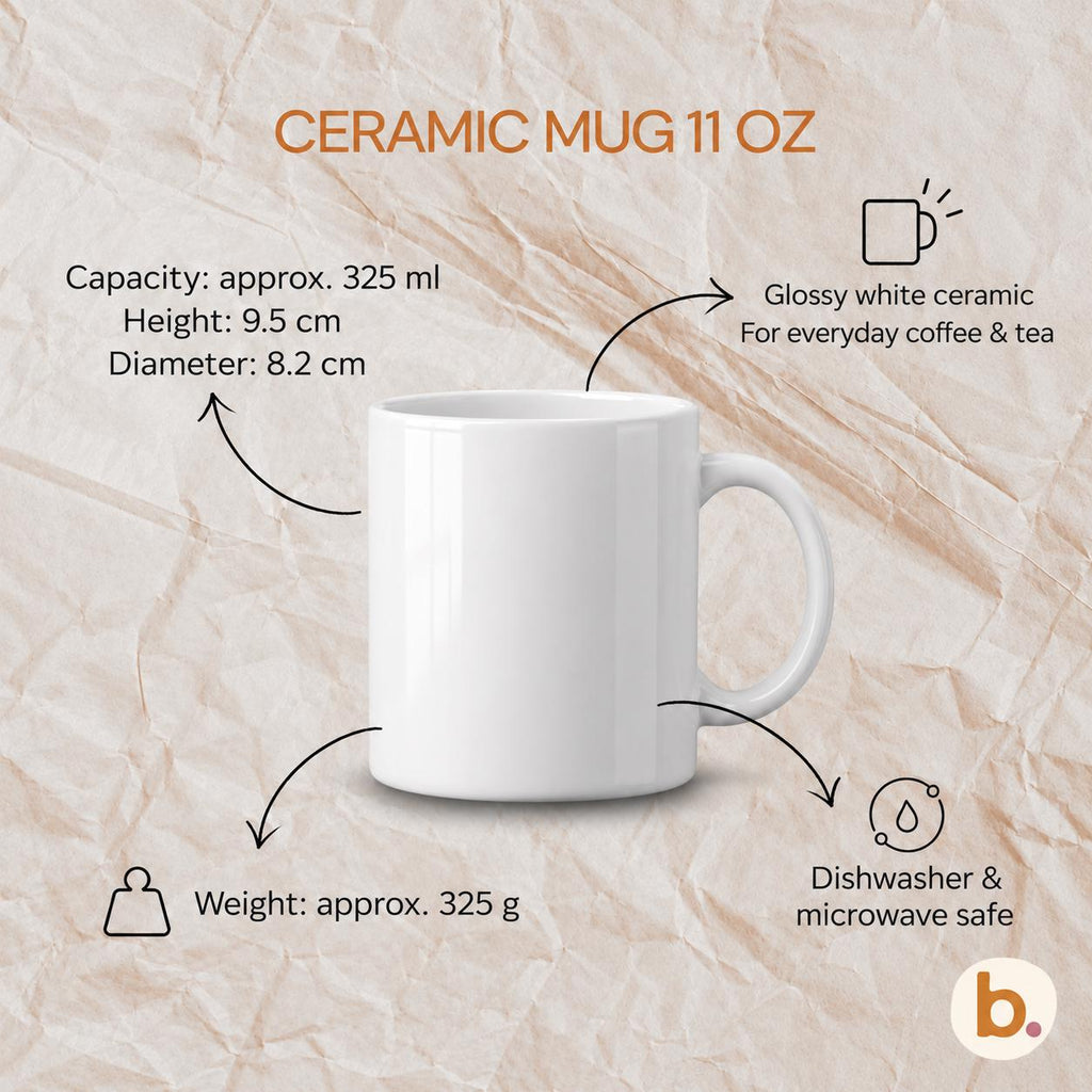 Ceramic mug 11 oz size guide: approx. 325 ml, 9.5 cm tall, 8.2 cm diameter, about 325 g, dishwasher and microwave safe.