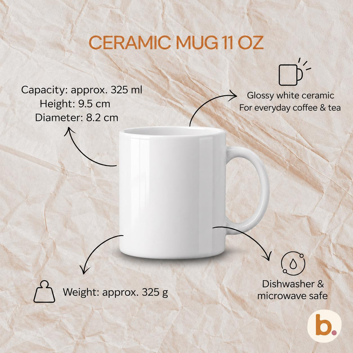 Ceramic mug 11 oz size guide: approx. 325 ml, 9.5 cm tall, 8.2 cm diameter, about 325 g, dishwasher and microwave safe.